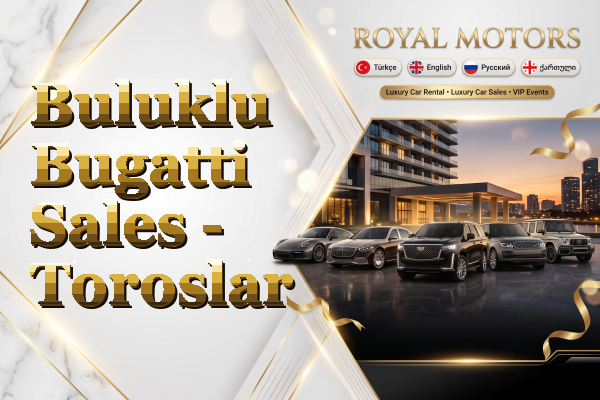 Buluklu Bugatti Sales - Toroslar