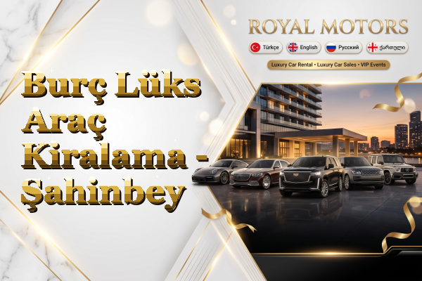 Burç Lüks Araç Kiralama - Şahinbey