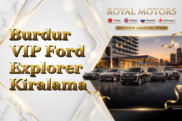Burdur VIP Ford Explorer Kiralama