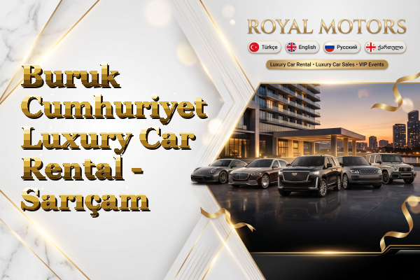 Buruk Cumhuriyet Luxury Car Rental - Sarıçam