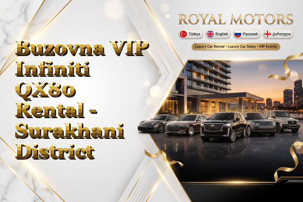 Buzovna VIP Infiniti QX80 Rental - Surakhani District