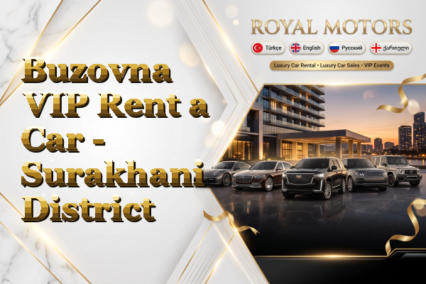 Buzovna VIP Rent a Car - Surakhani District