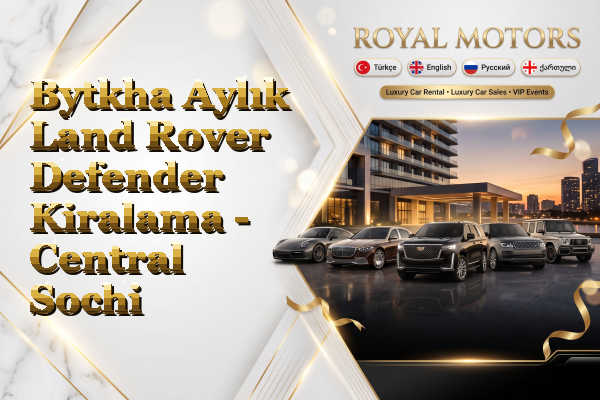 Bytkha Aylık Land Rover Defender Kiralama - Central Sochi