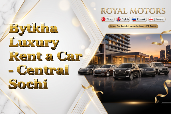 Bytkha Luxury Rent a Car - Central Sochi
