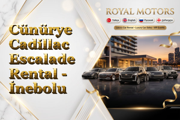 Cünürye Cadillac Escalade Rental - İnebolu