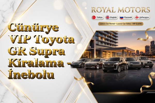 Cünürye VIP Toyota GR Supra Kiralama - İnebolu