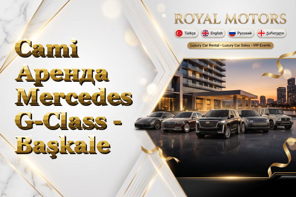Cami Аренда Mercedes G-Class - Başkale