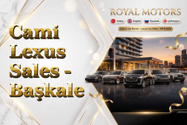 Cami Lexus Sales - Başkale