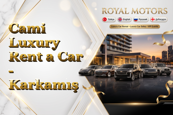 Cami Luxury Rent a Car - Karkamış