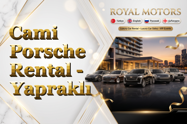 Cami Porsche Rental - Yapraklı