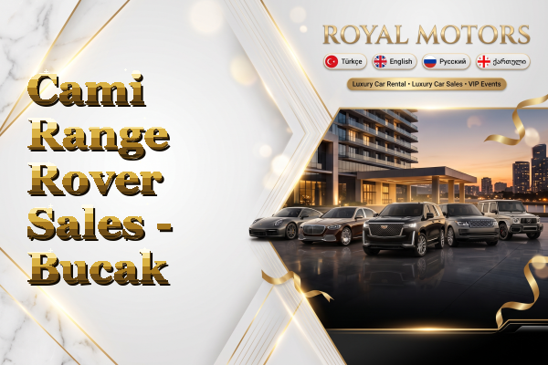 Cami Range Rover Sales - Bucak