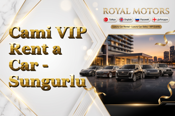 Cami VIP Rent a Car - Sungurlu