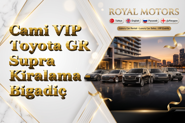 Cami VIP Toyota GR Supra Kiralama - Bigadiç