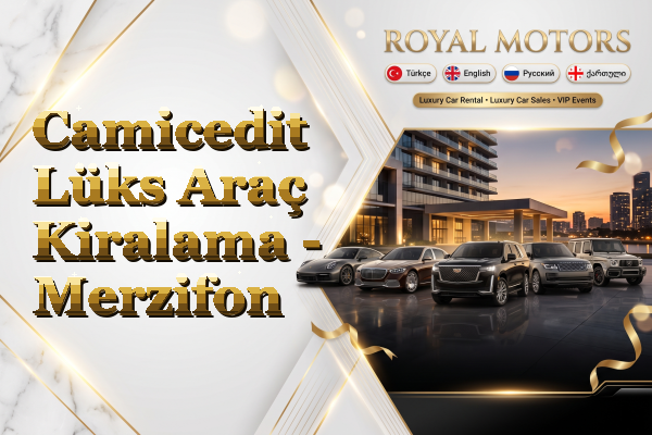 Camicedit Lüks Araç Kiralama - Merzifon
