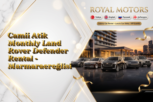 Camii Atik Monthly Land Rover Defender Rental - Marmaraereğlisi