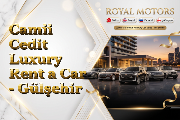 Camii Cedit Luxury Rent a Car - Gülşehir