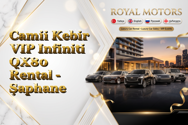 Camii Kebir VIP Infiniti QX80 Rental - Şaphane