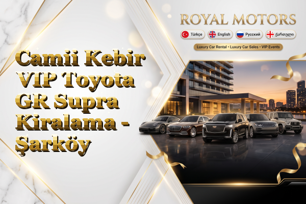 Camii Kebir VIP Toyota GR Supra Kiralama - Şarköy