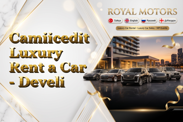 Camiicedit Luxury Rent a Car - Develi