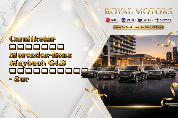 Camiikebir მძღოლით Mercedes-Benz Maybach GLS გაქირავება - Sur