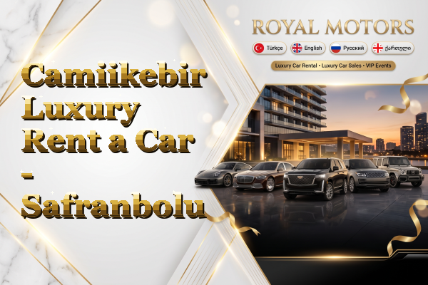 Camiikebir Luxury Rent a Car - Safranbolu