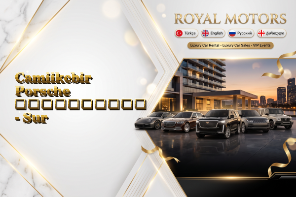 Camiikebir Porsche გაქირავება - Sur