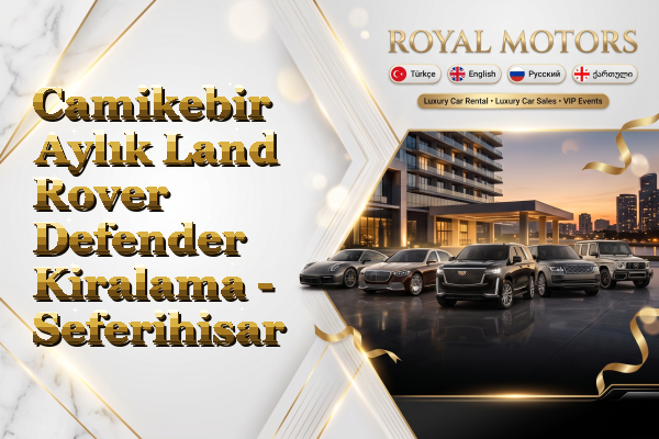 Camikebir Aylık Land Rover Defender Kiralama - Seferihisar