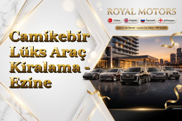 Camikebir Lüks Araç Kiralama - Ezine