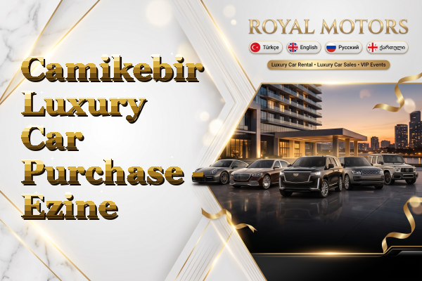 Camikebir Luxury Car Purchase - Ezine
