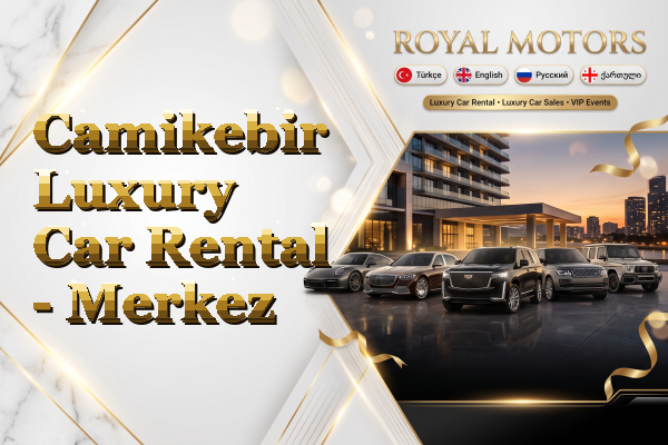 Camikebir Luxury Car Rental - Merkez