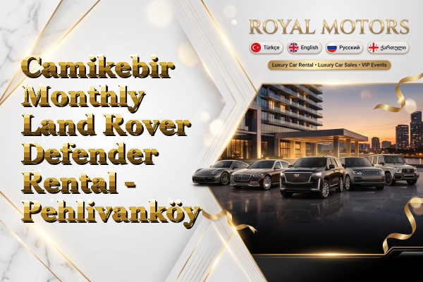 Camikebir Monthly Land Rover Defender Rental - Pehlivanköy