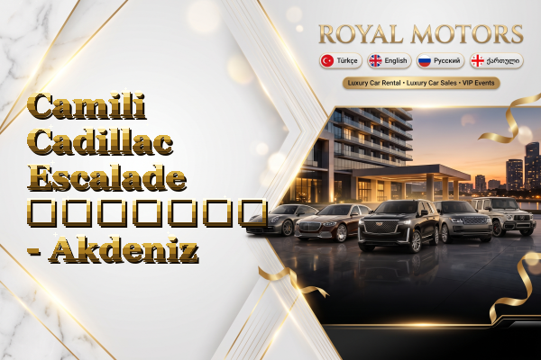 Camili Cadillac Escalade გაყიდვა - Akdeniz