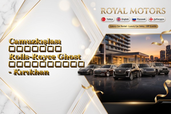Camuzkışlası მძღოლით Rolls-Royce Ghost გაქირავება - Kırıkhan