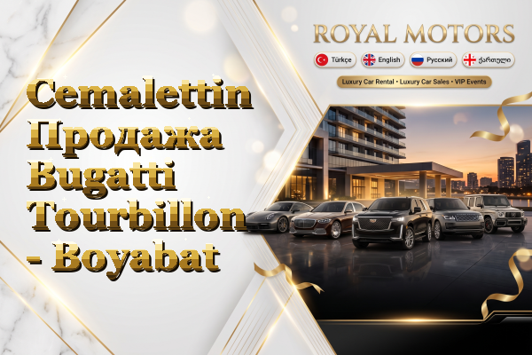 Cemalettin Продажа Bugatti Tourbillon - Boyabat