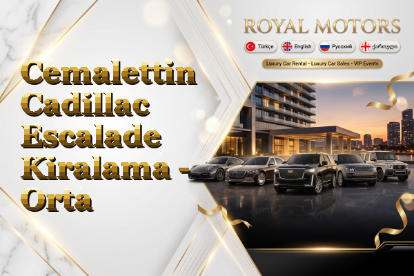 Cemalettin Cadillac Escalade Kiralama - Orta