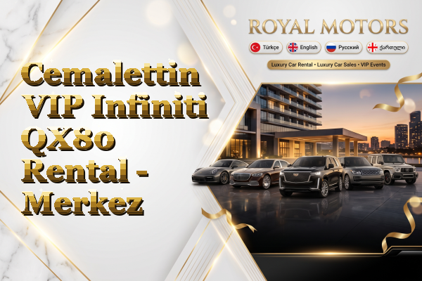 Cemalettin VIP Infiniti QX80 Rental - Merkez