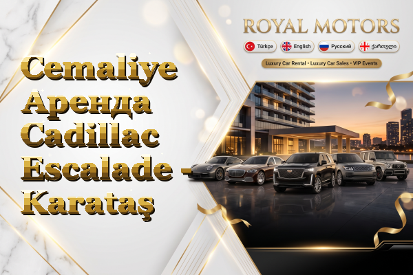 Cemaliye Аренда Cadillac Escalade - Karataş