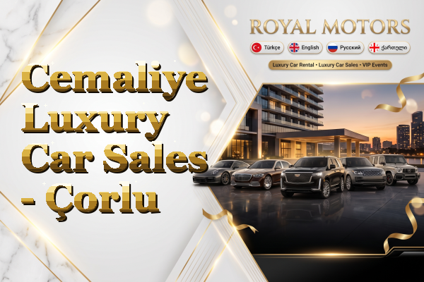 Cemaliye Luxury Car Sales - Çorlu