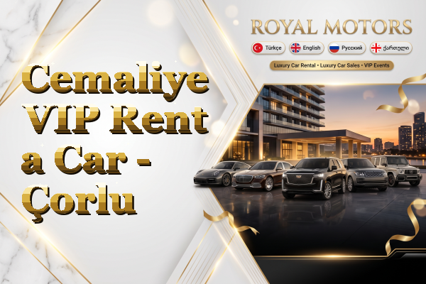 Cemaliye VIP Rent a Car - Çorlu
