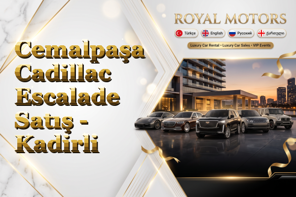 Cemalpaşa Cadillac Escalade Satış - Kadirli