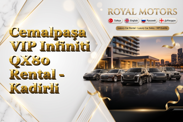 Cemalpaşa VIP Infiniti QX80 Rental - Kadirli