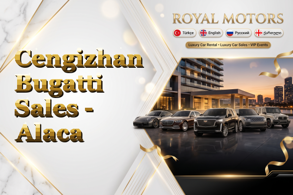 Cengizhan Bugatti Sales - Alaca