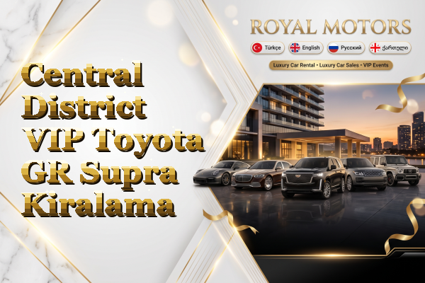 Central District VIP Toyota GR Supra Kiralama