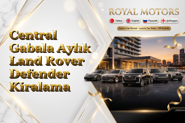Central Gabala Aylık Land Rover Defender Kiralama