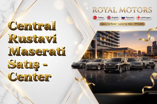 Central Rustavi Maserati Satış - Center