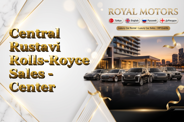 Central Rustavi Rolls-Royce Sales - Center