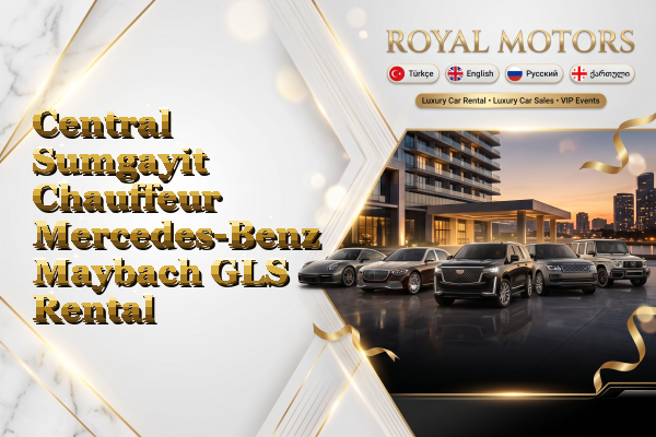 Central Sumgayit Chauffeur Mercedes-Benz Maybach GLS Rental
