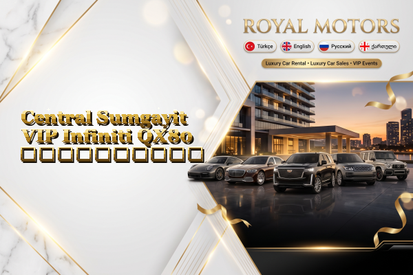 Central Sumgayit VIP Infiniti QX80 გაქირავება