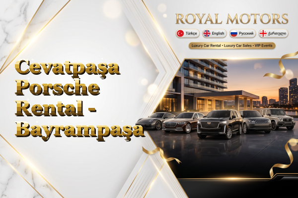 Cevatpaşa Porsche Rental - Bayrampaşa