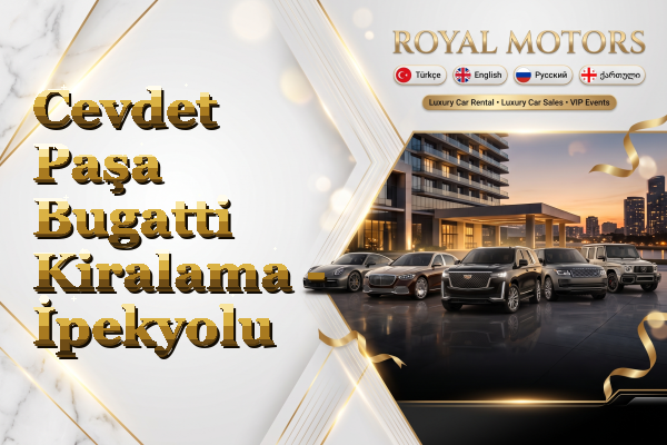 Cevdet Paşa Bugatti Kiralama - İpekyolu